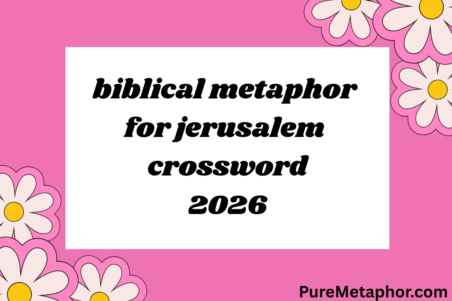 biblical metaphor for jerusalem crossword