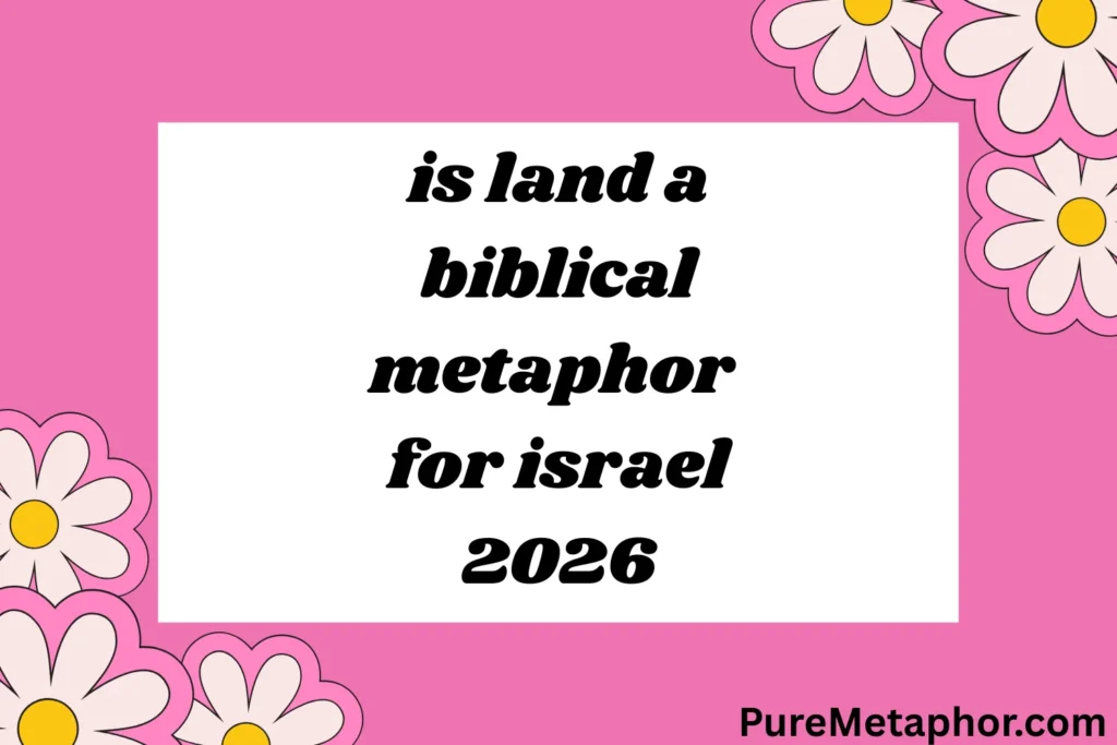 is land a biblical metaphor for israel