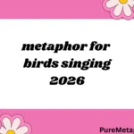 metaphor for birds singing
