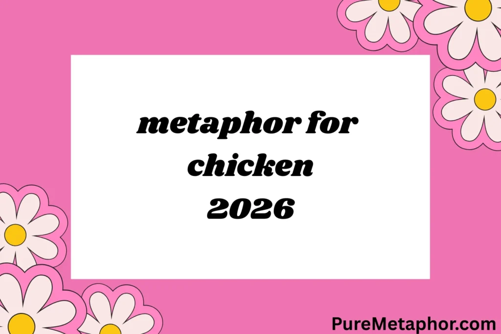 metaphor for chicken