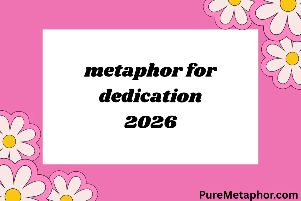 metaphor for dedication