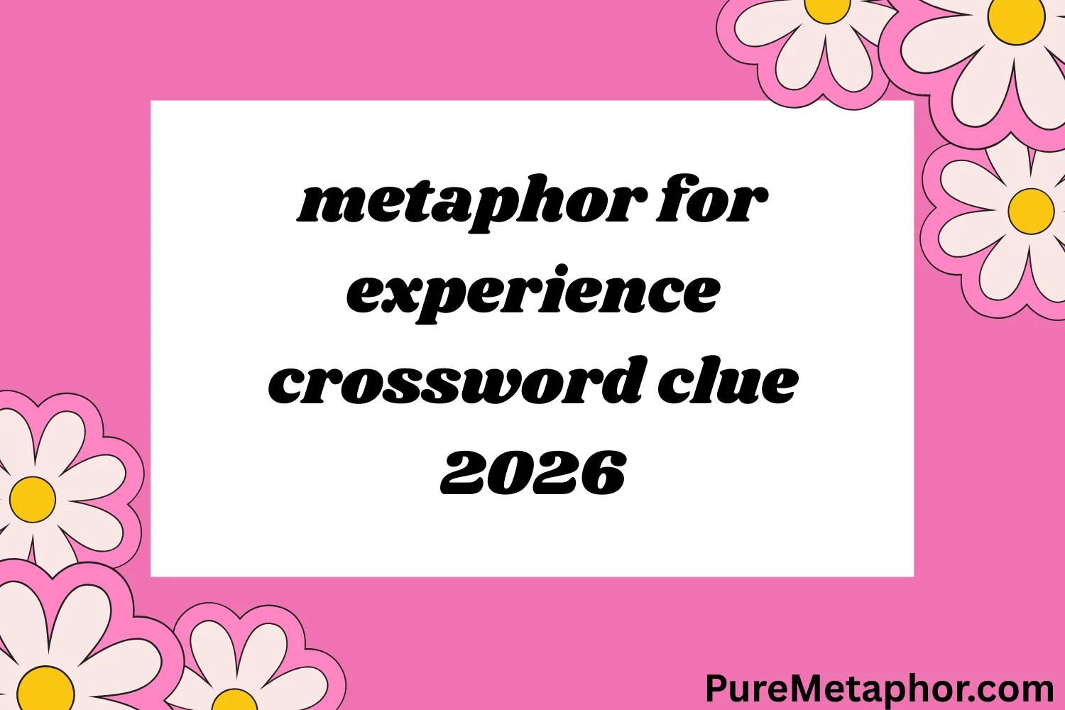 metaphor for experience crossword clue