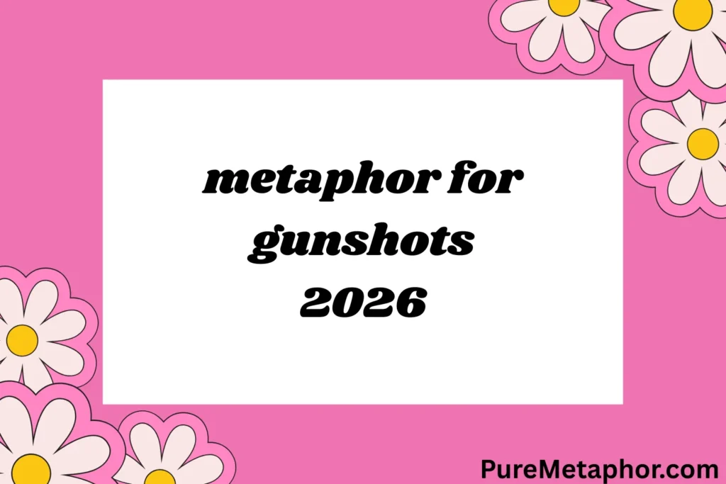 metaphor for gunshots