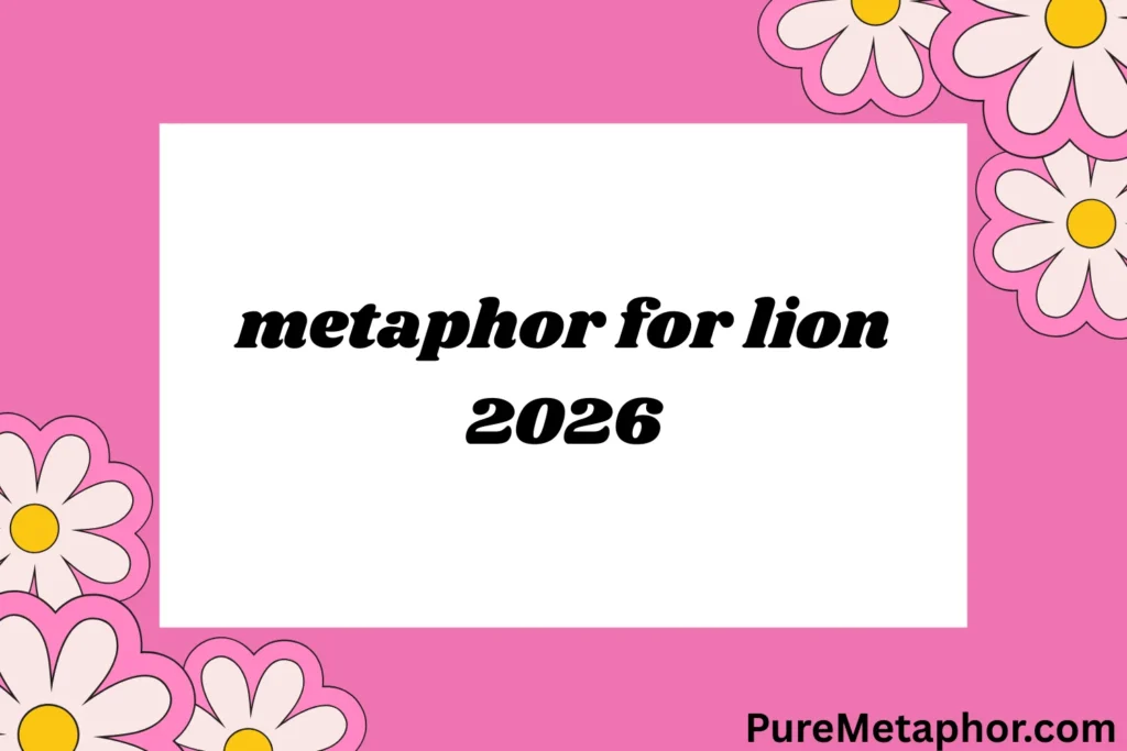 metaphor for lion