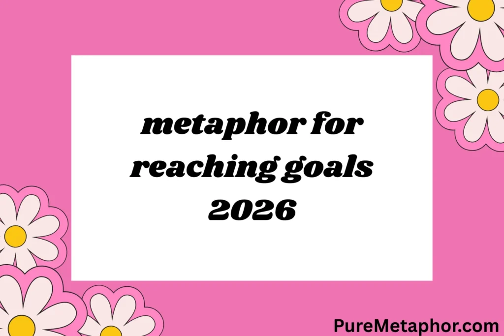 metaphor for reaching goals