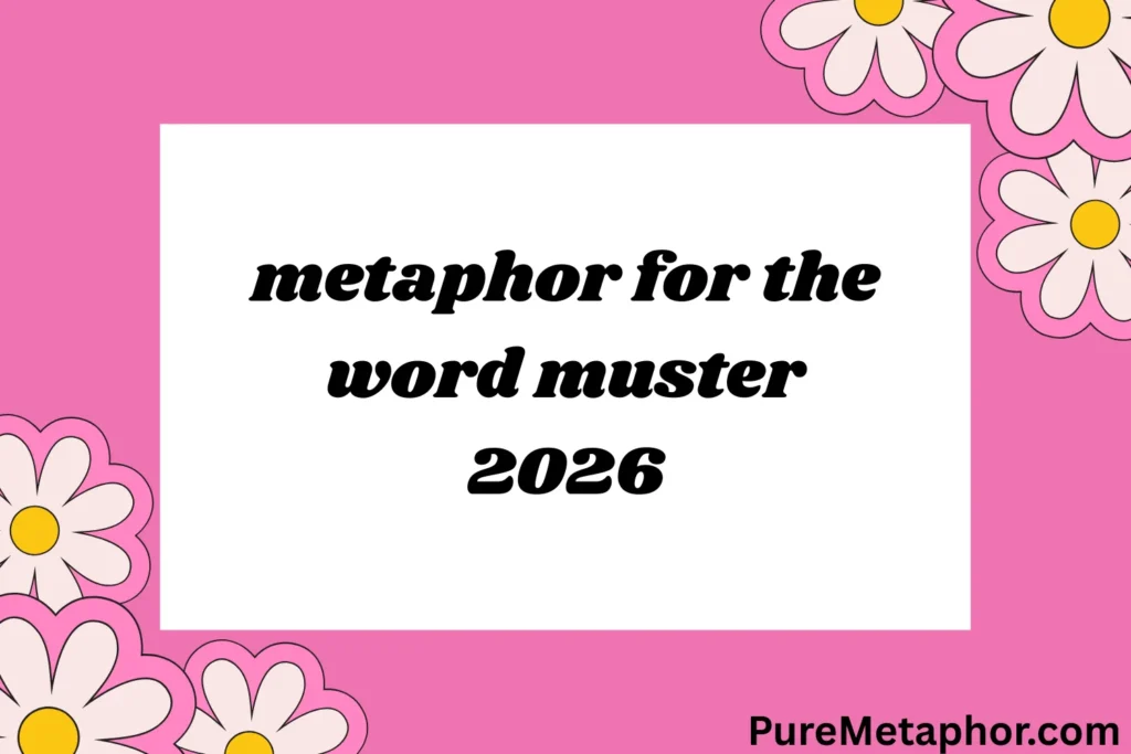 metaphor for the word muster