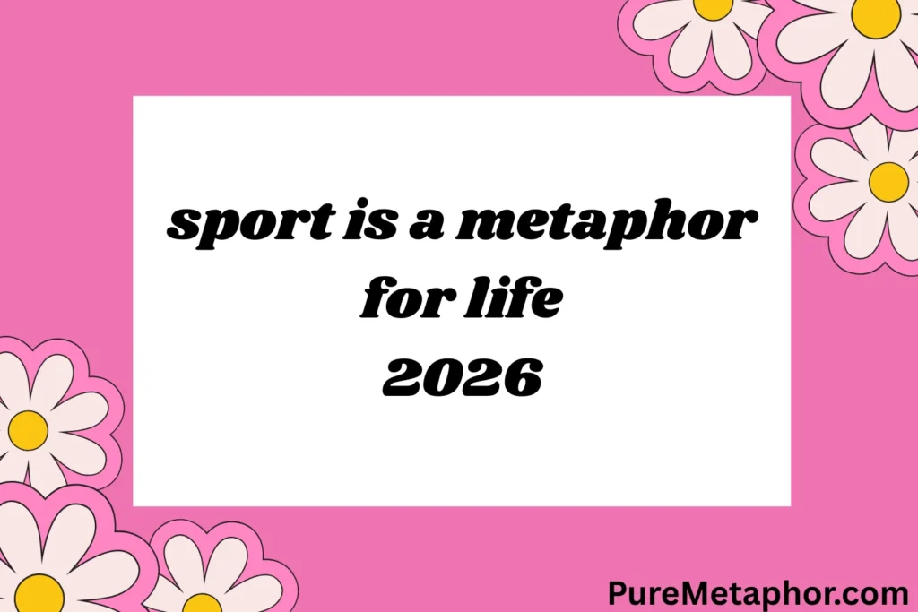 sport is a metaphor for life