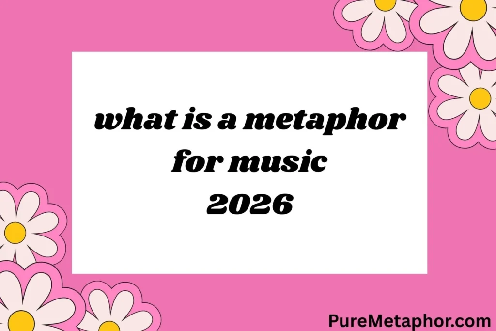 what is a metaphor for music