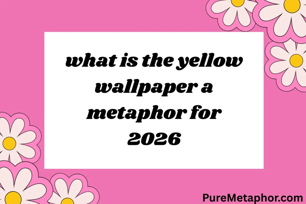 what is the yellow wallpaper a metaphor for