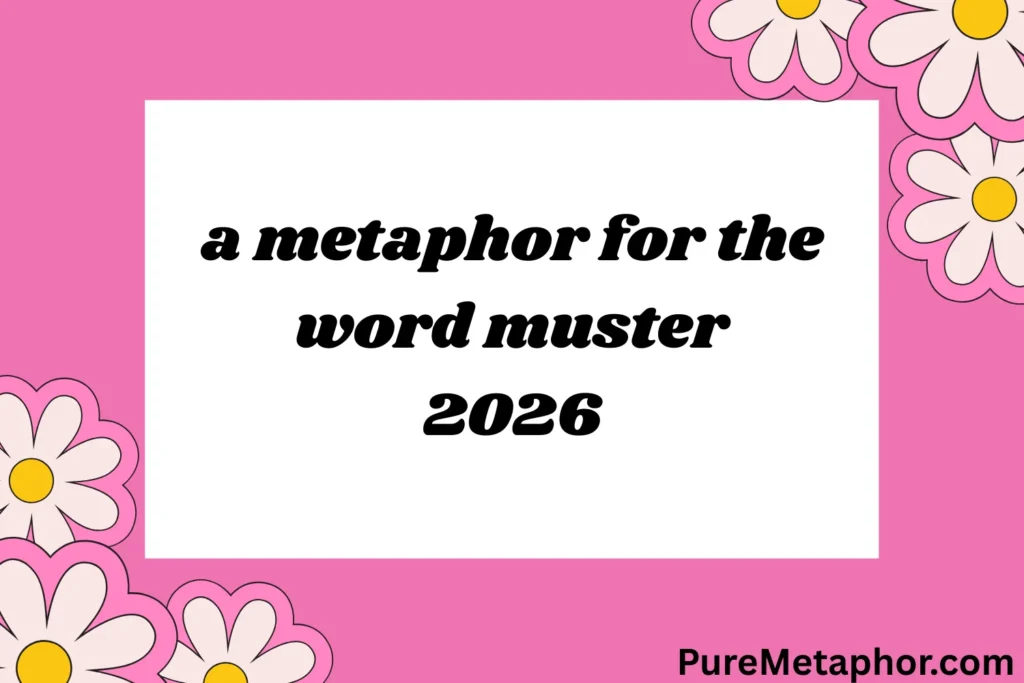 a metaphor for the word muster