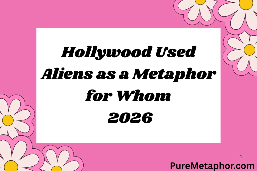 Hollywood Used Aliens as a Metaphor for Whom