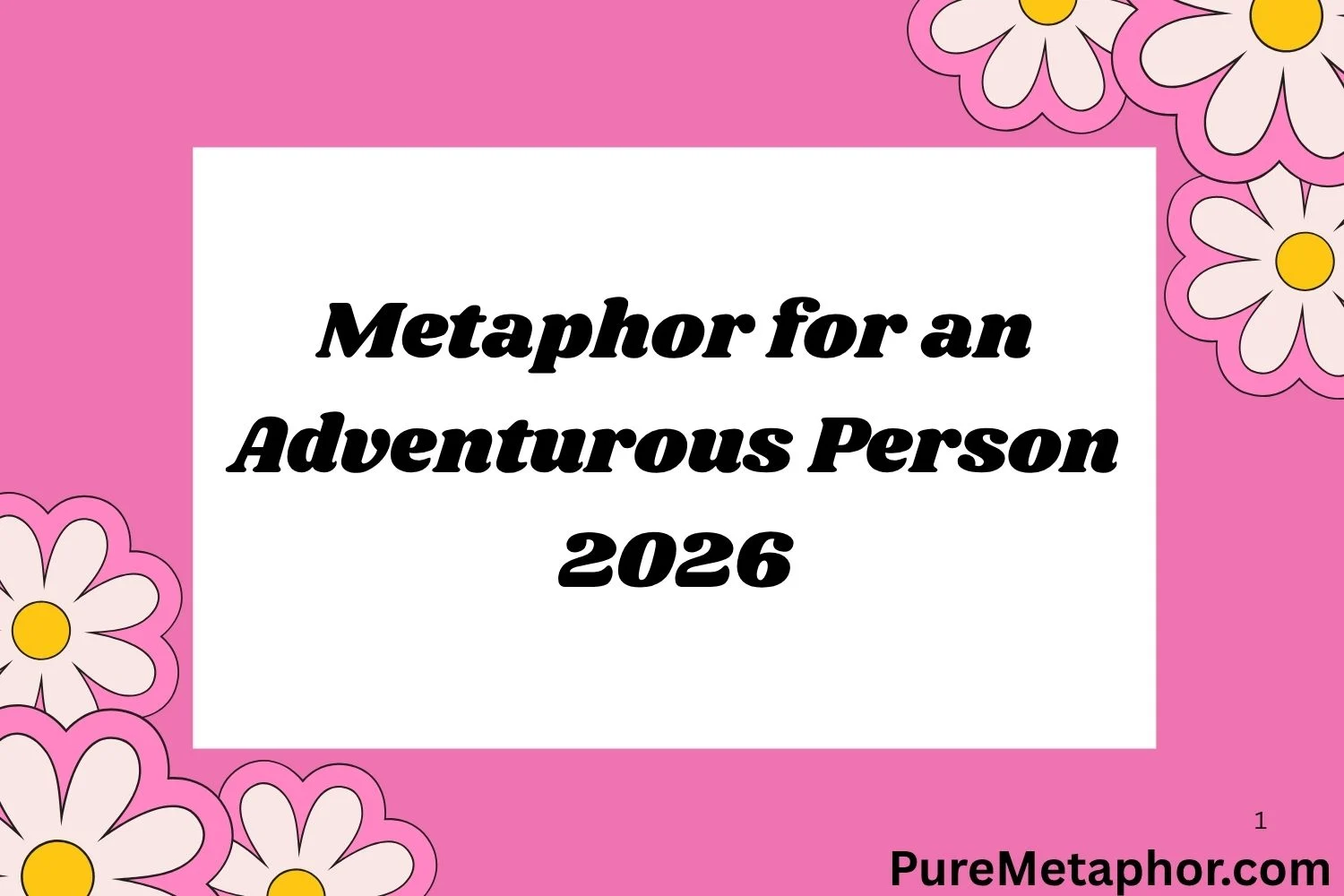 Metaphor for an Adventurous Person