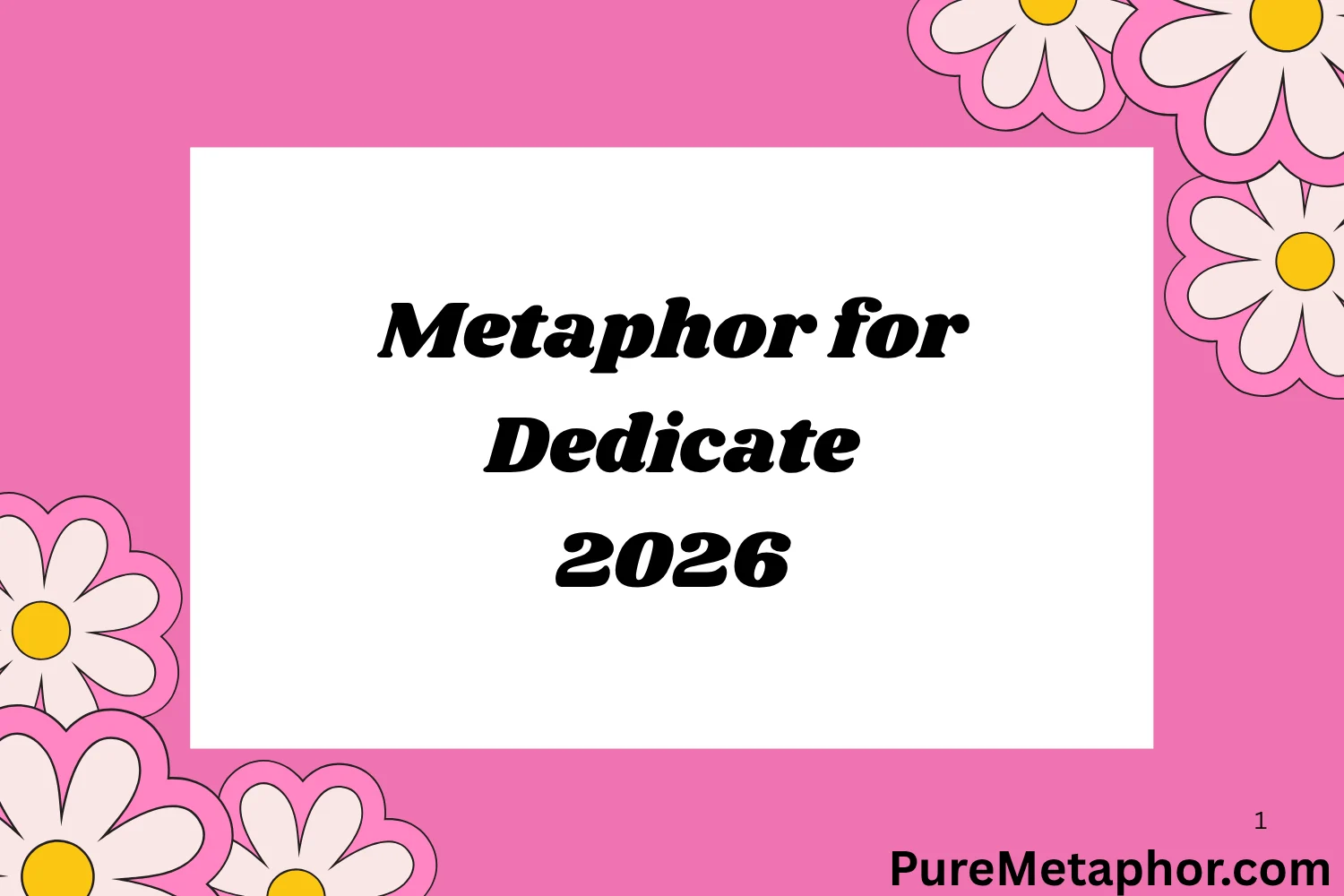 Metaphor for Dedicate