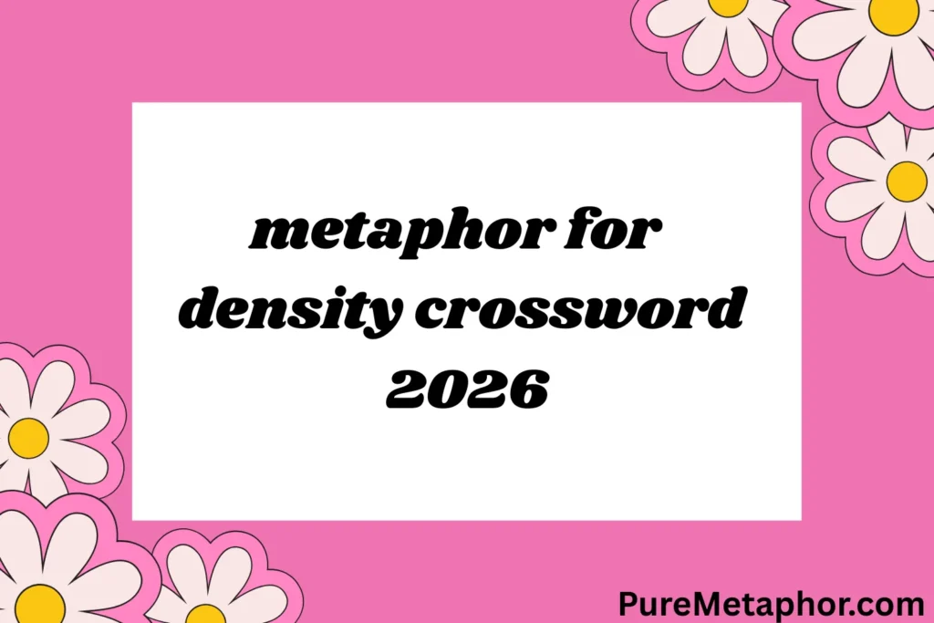 metaphor for density crossword