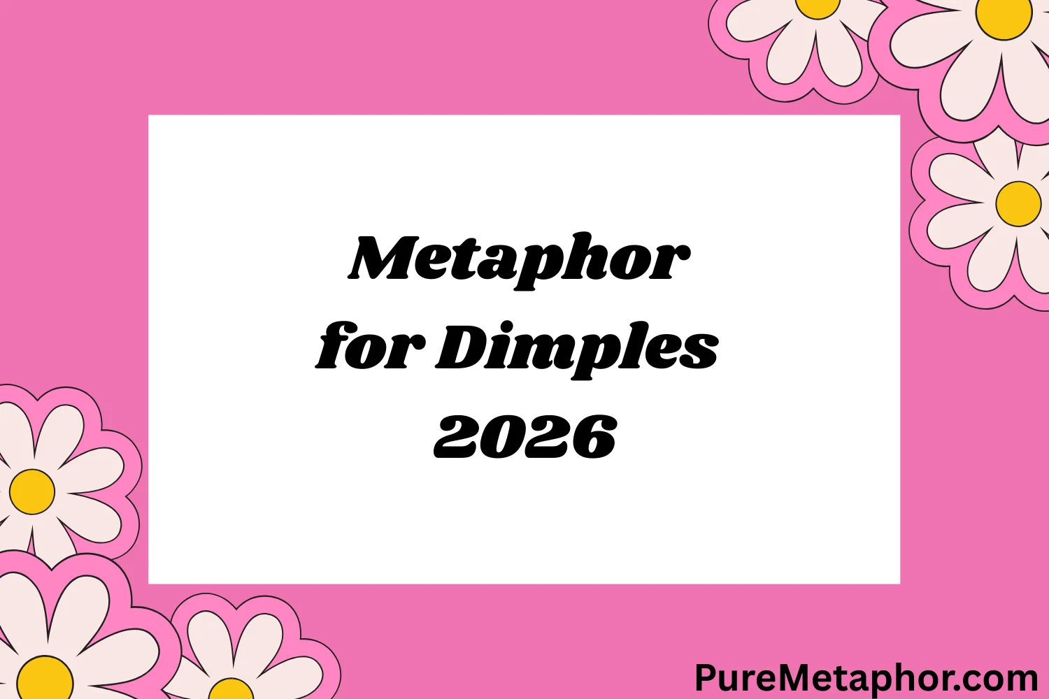 metaphor for dimples