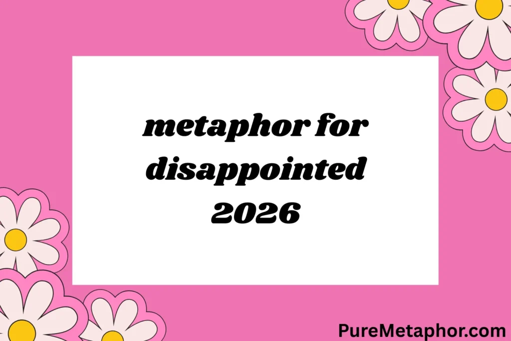 metaphor for disappointed