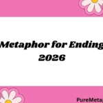 Metaphor for Ending