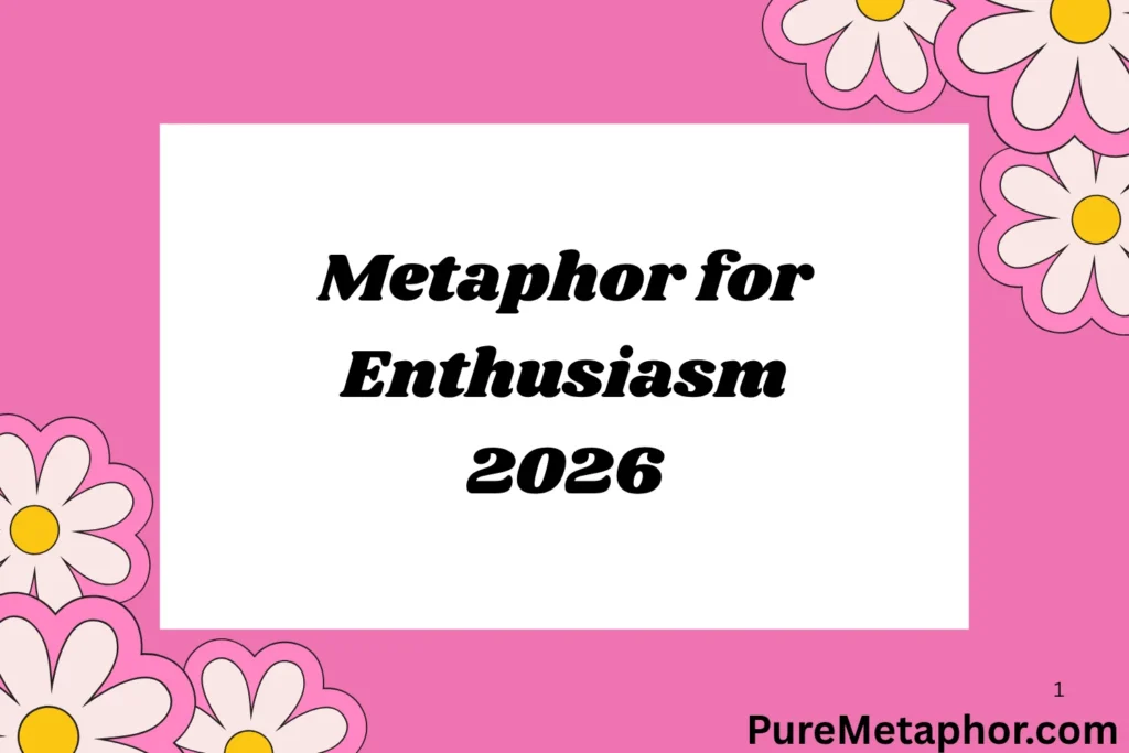 Metaphor for Enthusiasm