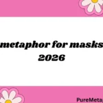 metaphor for masks