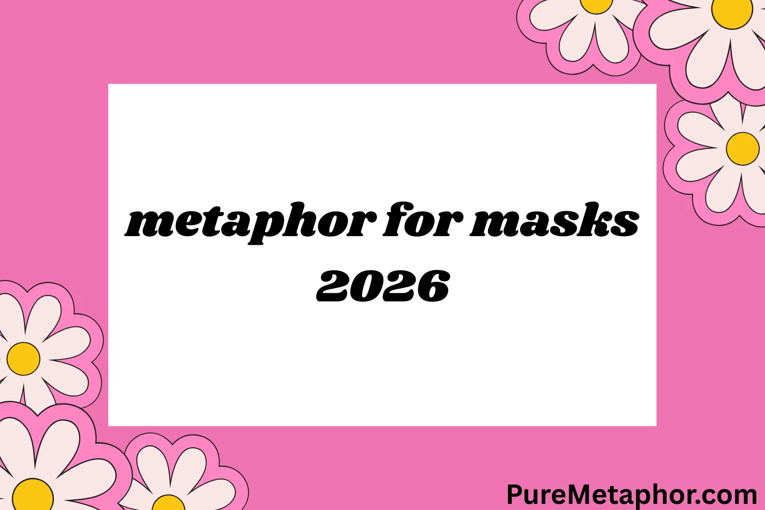 metaphor for masks