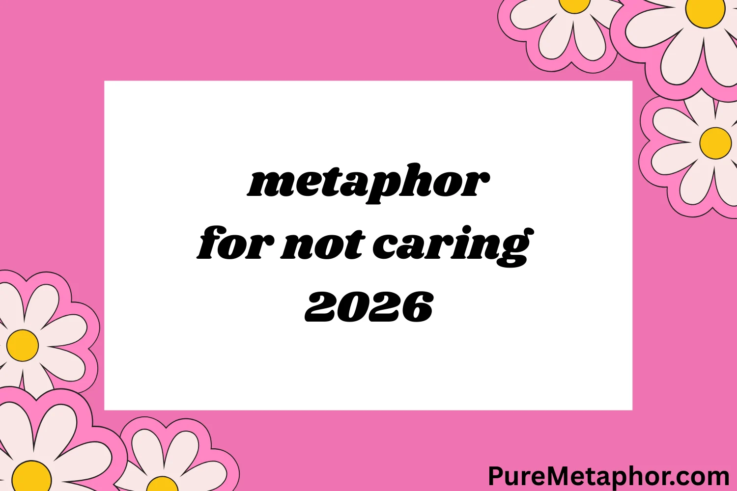 metaphor for not caring