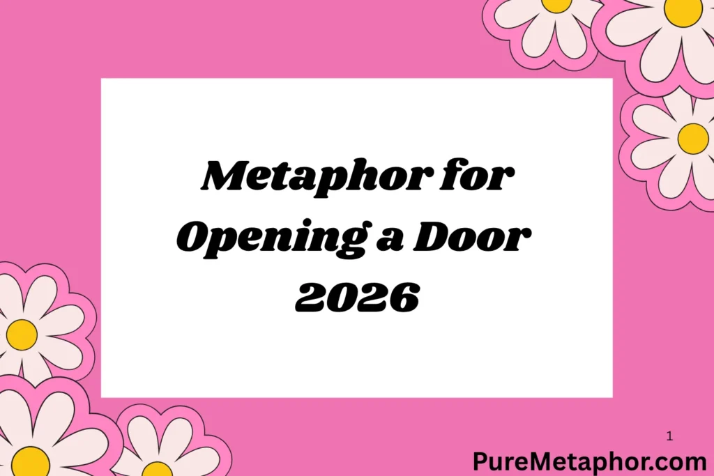 Metaphor for Opening a Door