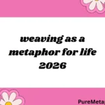 weaving as a metaphor for life