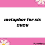 metaphor for sis
