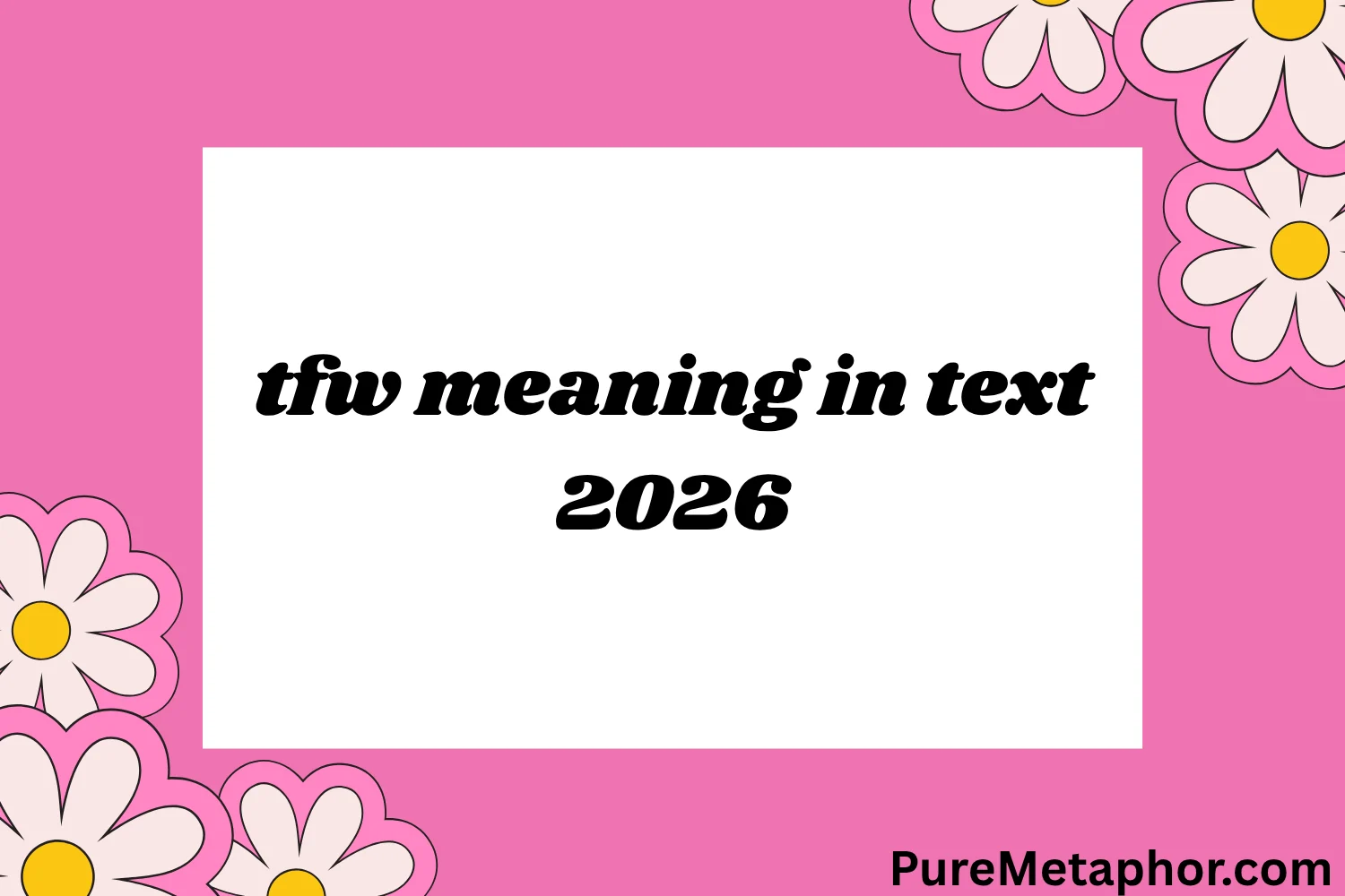tfw meaning in text