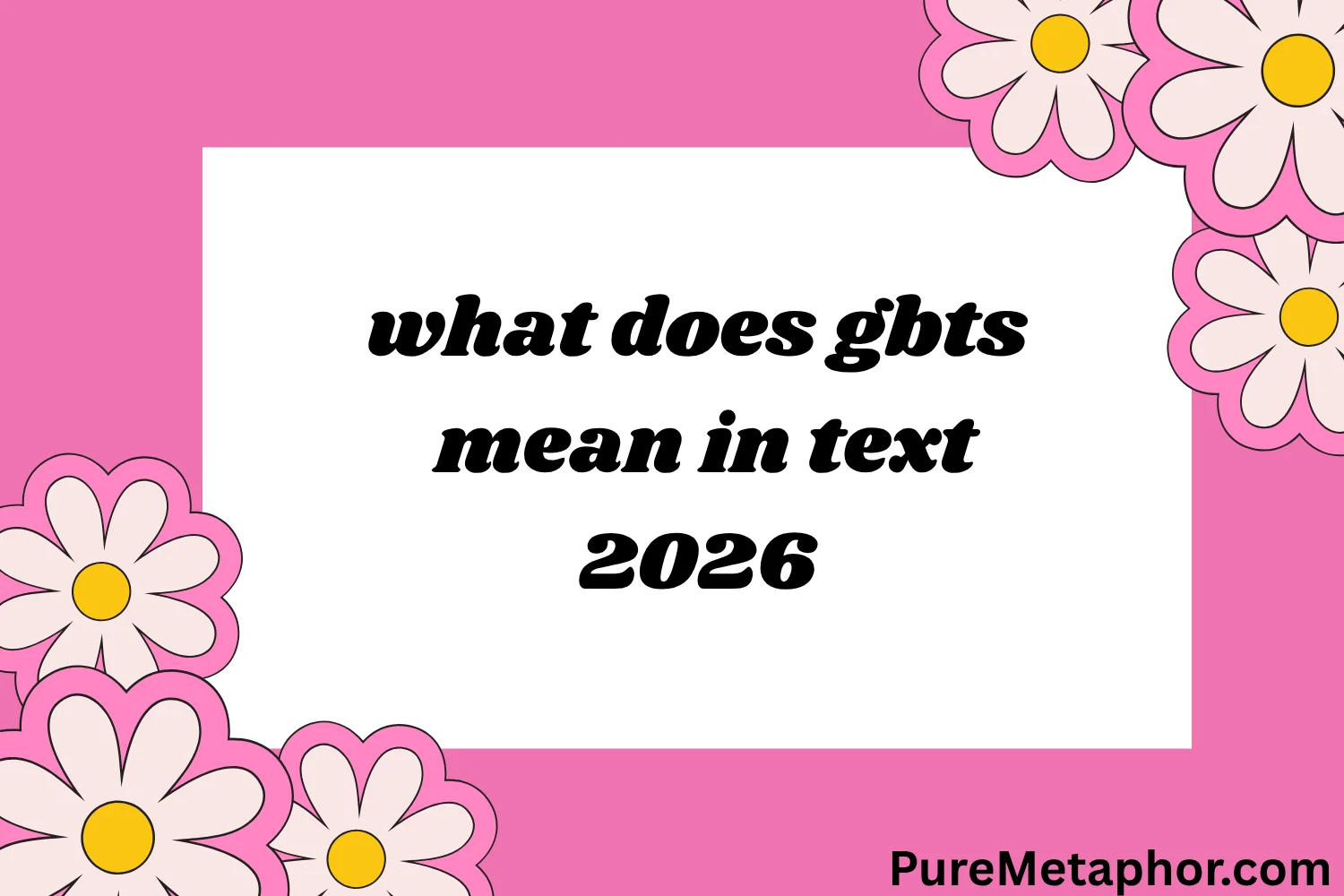 what does gbts mean in text