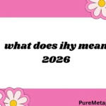 what does ihy mean